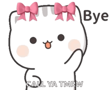 a cartoon cat with two pink bows on its head says bye call ya tmrw .