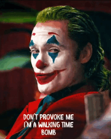 a picture of a clown with the words " don t provoke me i 'm a walking time bomb "