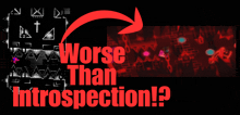 a poster that says worse than introspection in red letters