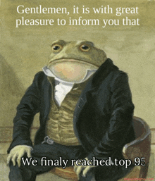 a frog in a suit sits in a chair with a caption that says gentlemen it is with great pleasure