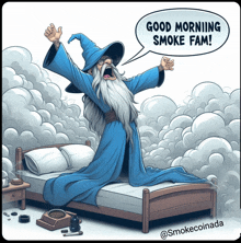 a cartoon of a wizard sitting on a bed with a speech bubble saying good morning smoke fam