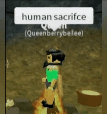 a person in a video game is standing next to a fire with a sign that says human sacrifice .