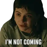 a woman with a nose ring has the words i 'm not coming on her face