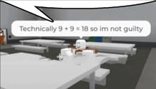 a speech bubble with technically 9 + 9 = 18 so im not guilty