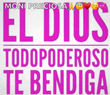 a pink sign that says moni preciosa el dios todopoderoso te bendiga