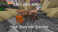 a screenshot of a video game with the words let 's play some hive survival games on the bottom