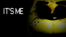 a close up of a yellow bear 's face with the words `` it 's me '' written in white letters .