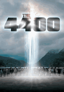 a poster for the movie the 4400 shows a group of people standing in front of a mountain