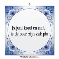 a blue and white tile that says is juni koud en nat