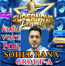 a poster for the supernova project asking people to vote for sohel rana group-a