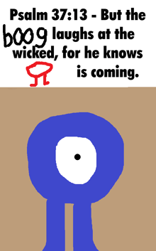 psalm 37 13 but the bog laughs at the wicked for he knows his coming