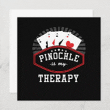 a greeting card that says pinoche is my therapy with playing cards .