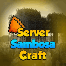 an advertisement for server sambosa craft with a pixelated image of trees in the background