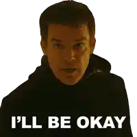 a man says i 'll be okay while looking at the camera