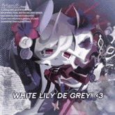 a picture of a cartoon character with the name white lily de grey on it