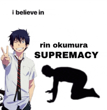 a picture of a boy with the words i believe in rin okumura supremacy behind him