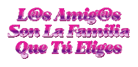 a sign that says los amigos son la familia que tu eliges in pink letters