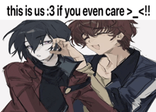 a drawing of two anime characters with the caption " this is us 3 if you even care > < !!! "