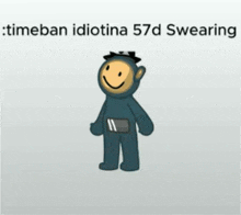 a cartoon character with a smiley face and the words timeban idiotina 57d swearing below it