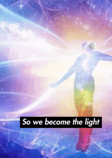 a picture of a person with the words " so we become the light " below it