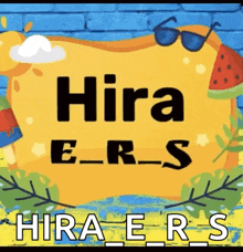 a yellow sign that says hira e_r_s with a watermelon and sunglasses on it