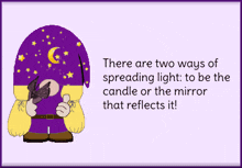 there are two ways of spreading light to be the candle or mirror that reflects it