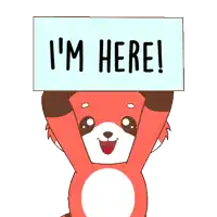 a fox holding up a sign that says i 'm here
