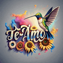 a hummingbird is surrounded by sunflowers and the word te amo