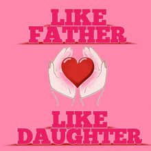 a pink background that says like father like daughter