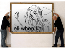 two men are holding up a framed drawing of a girl with the words eli when kai written on it