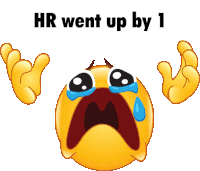 a crying smiley face with the words " hr went up by 1 " below it