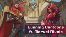 a poster for evening cartoons ft. marvel rivals features doctor strange and scarlet witch