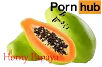 a picture of a papaya with the words porn hub horny papaya