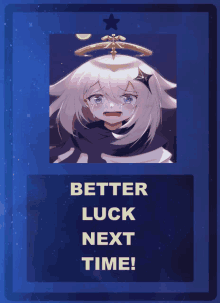 a poster that says better luck next time with a picture of a girl on it