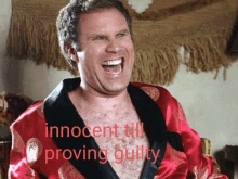 a man in a red robe is laughing with the words " innocent till proving guilty " written below him