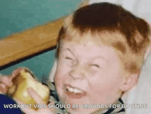a young boy making a funny face with the words workout vids should be grounds for booting written below him