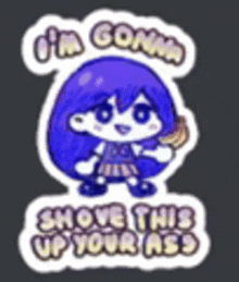 a sticker of a girl holding a banana with the words `` i 'm gonna shove this up your ass ''