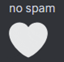 a white heart with the words no spam above it .