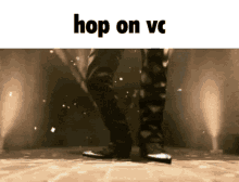 a picture of a person 's feet with the words hop on vc above them