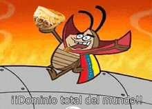 a cartoon of a cockroach holding a piece of food with the words iidominio total del mundo below it