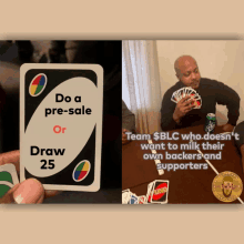 a person holding a card that says do a pre-sale or draw 25 on it