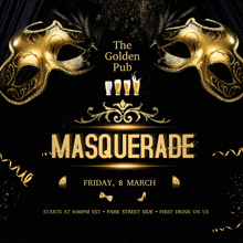 a poster for a masquerade at the golden pub on friday march 8th