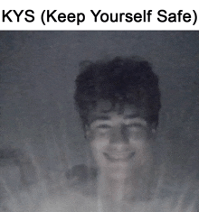 a picture of a man with the words kys ( keep yourself safe )