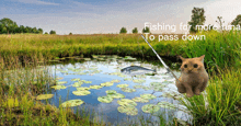 a cat is fishing in a pond with the words fishing for more tuna to pass down above it