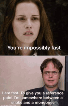 a picture of a woman next to a picture of a man with the caption " you 're impossible fast "