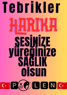 a poster that says ' tebrikler harika sesinize yureginize saglik olsun '