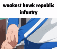 a picture of a person 's hand with the words weakest hawk republic infantry below it