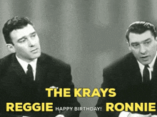 two men sitting next to each other with the words the krays reggie and ronnie