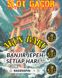 a poster with a dragon and the words slot gacor akun baru banjir jepeh setiap hari