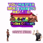 a sticker that says you matter more than you realize gay police officers happy pride